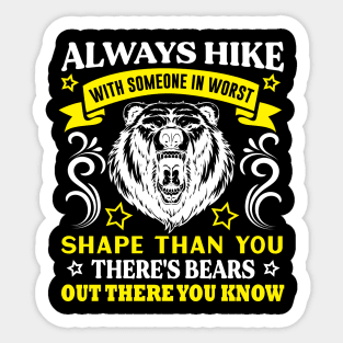 HIKE with someone in worst shape Preppers quote Sticker